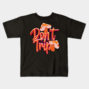 Don't Trip Kids T-Shirt